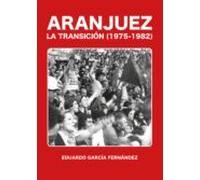 Aranjuez. La Transición (1975-1982)