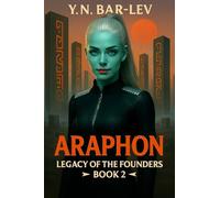 Araphon: A Thrilling Space Opera of Alien Labs and Galactic Peril (Legacy of the Founders)