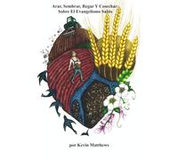 Arar, Sembrar, Regar y Cosechar: Sobre El Evangelismo Sabio