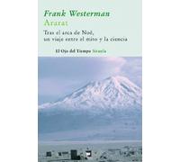 Ararat: Tras el arca de Noé, un viaje entre el mito y la ciencia: 26 (El Ojo del Tiempo)