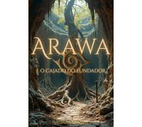 Arawa: e o cajado do fundador (Arawa na era dos sussuros)