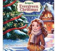 Araya's Evergreen Christmas: The Story of the Replanted Christmas Tree
