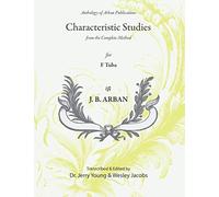 Arban Characteristic Studies (annotated) for F Tuba: from the Complete Method (Anthology of Arban Publications)