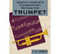 Arban’s Complete Conservatory Method for Trumpet (Dover Books on Music)
