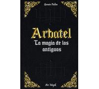 Arbatel: de la Magia de los Antiguos