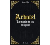 Arbatel: de la Magia de los Antiguos