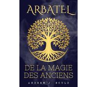Arbatel: De la magie des Anciens