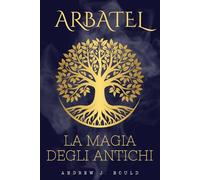 Arbatel: La Magia degli Antichi