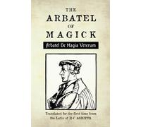 Arbatel of Magick: De Magia Veterum