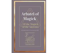 Arbatel of Magick: Of the Magick of the Ancients