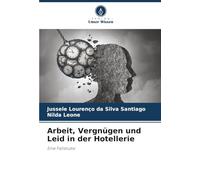 Arbeit, Vergnügen und Leid in der Hotellerie: Eine Fallstudie