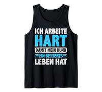 Arbeite Hart Mein Hund Besseres Leben Refranes Divertidos Camiseta sin Mangas