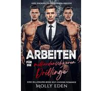 Arbeiten für die milliardenschweren Drillinge: Eine Billionaire-Boss Why-Choose-Romance (Ihre Enemies-to-Lovers-Milliardäre)