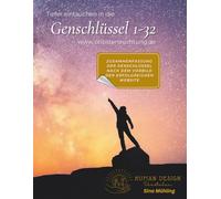 Arbeiten mit den Genschlüsseln 1-32: Selbsterleuchtung durch Human Design und die Genschlüssel