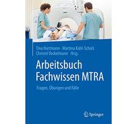 Arbeitsbuch Fachwissen MTRA: Fragen, Übungen und Fälle