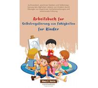 Arbeitsbuch für Selbstregulierung von Fähigkeiten für Kinder: Achtsamkeit, positives Denken und Selbstregulierung des täglichen Lebens von Kindern ... Verhaltenstherapie und emotionale Führung