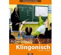 Arbeitsbuch Klingonisch: Klingonisch für Einsteiger und Fortgeschrittene