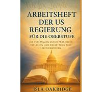 ARBEITSHEFT DER US REGIERUNG FÜR DIE OBERSTUFE: Die Verfassung durch praktische Reflexion und Zielsetzung zum Leben erwecken