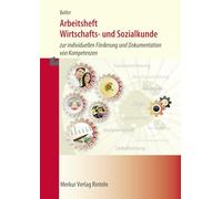 Arbeitsheft Wirtschafts- und Sozialkunde: zur individuellen Förderung und Dokumentation von Kompetenzen