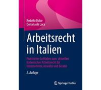 Arbeitsrecht in Italien: Praktischer Leitfaden zum aktuellen italienischen Arbeitsrecht für Unternehmer, Anwälte und Berater