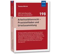 Arbeitsstättenrecht - Praxisleitfaden und Urteilssammlung: Rechtsgrundsätze und Rechtsprechung zum Stand der Technik bei Arbeitsräumen, ... (VDE-Schriftenreihe - Normen verständlich)