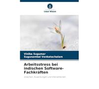Arbeitsstress bei indischen Software-Fachkräften: Ursachen, Auswirkungen und Interventionen