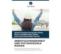 ARBEITSZUFRIEDENHEIT UND PSYCHOSOZIALE RISIKEN: EINE ANALYSE DER AUSWIRKUNGEN AUF DIE UNTERNEHMEN DES BAUGEWERBES (MONTERÍA)