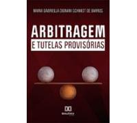 Arbitragem E Tutelas Provisórias (ebook)