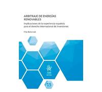 Arbitraje de energías renovables. Implicaciones de la experiencia española para el derecho internacional de inversiones: 1