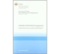 Arbitraje Y Defensa De La Competencia (documentos De Trabajo. Ser Ie P