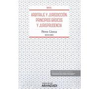 Arbitraje y jurisdicción: principios básicos y jurisprudencia Expres (Manuales)