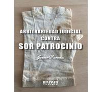 Arbitrariedad judicial contra Sor Patrocinio (SAN ROMAN)