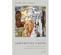 Arbitrating Empire – United States Expansion and the Transformation of International Law