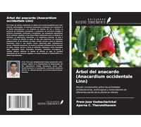 Árbol del anacardo (Anacardium occidentale Linn): Estudio comparativo sobre las actividades antibacterianas, antifúngicas y antioxidantes de diferentes partes de la planta en Kerala