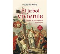 Arbol viviente, El. (Nuevo) Hᆭ De La Emp: Historia de la Emperatriz Santa Elena: 44 (Arcaduz)