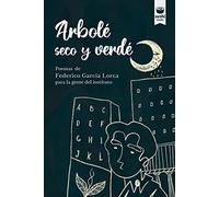 Arbolé seco y verdé: Poemas de Federico García Lorca para la gente del instituto: 55 (SUSHI BOOKS CASTELLANO)