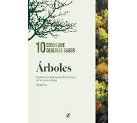 Árboles. 10 cosas que deberías saber.: Explora los pulmones de la Tierra, de la raíz a la hoja. (Shackleton Discovery)