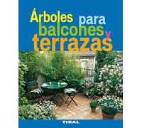 Arboles Para Balcones Y Terrazas (Jardineria Y Plantas)