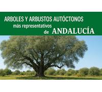 ÁRBOLES Y ARBUSTOS AUTÓCTONOS MÁS REPRESENTATIVOS DE ANDALUC