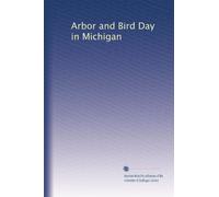 Arbor and Bird Day in Michigan