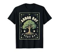 Arbor Day Every Day Camiseta