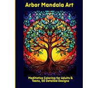 Arbor Mandala Art: Meditative Coloring for Adults & Teens, 50 Detailed Designs