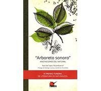 Arboreto sonoro - anotaciones al natural (LITERATURA DE NATURALEZA)