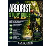 Arborist Study Guide 2026-2027: Complete Exam Review, Practice Questions, and Professional Tree Care Techniques