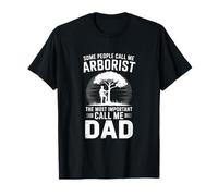 Arborista Divertido Diciendo Que Algunas Personas me Llaman papá Camiseta