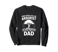 Arborista Divertido Diciendo Que Algunas Personas me Llaman papá Sudadera