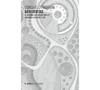 Arborvitae. Il giardino che ancora non c’è, dedicato a chi non c’è più (Eterotopie)