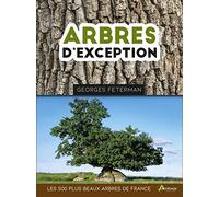 Arbres d'exception: Les 500 plus beaux arbres de France