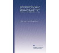 Arc du méridien de 250 20 ?entre le Danube et la mer Glaciale, mesuré depuis 1816 jusqu'en 1855, sous la direction de C. de Tenner ... Chr. Hansteen ... N. H. Selander ... F. G. W. Struve