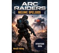 Arc Raiders Spelgids 2026